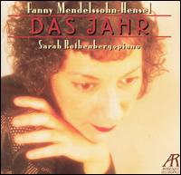 Fanny Mendelssohn-Hensel: Das Jahr - Sarah Rothenberg (piano)
