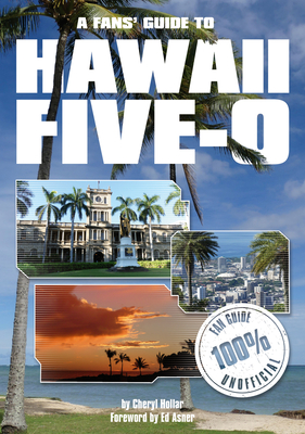Fans Guide to Hawaii Five-O - Hollar, Cheryl, and Asner, Ed (Foreword by)