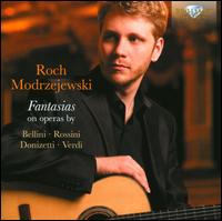 Fantasias on operas by Bellini, Rossini, Donizetti, Verdi - Roch Modrzejewski (guitar)