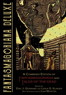 Fantasmagoriana Deluxe: A Combined Edition of Fantasmagoriana and Tales of the Dead