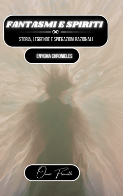 Fantasmi e spiriti: storia, leggende e spiegazioni razionali: Enygma Chronicles - Flemeth, Omar