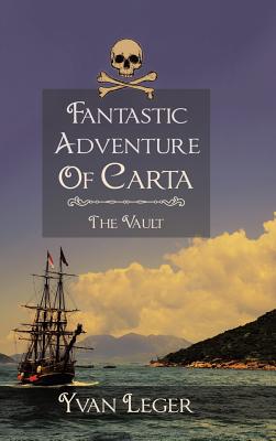 Fantastic Adventure of Carta: The Vault - Leger, Yvan