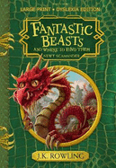 Fantastic Beasts and Where to Find Them: Large Print Dyslexia Edition