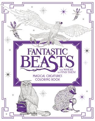 Fantastic Beasts and Where to Find Them: Magical Creatures Coloring Book: A Coloring Book - Harpercollins Publishers