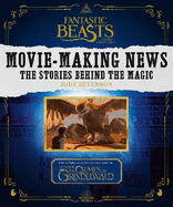 Fantastic Beasts and Where to Find Them: Movie-Making News: The Stories Behind the Magic [Lenticular Cover]