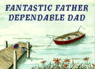 Fantastic Father, Dependable Dad - Eggers, John, and Schaffer, Peggy, and Great Quotations Publishing Co