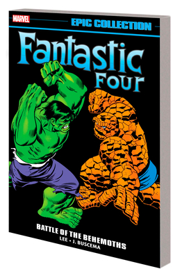 Fantastic Four Epic Collection: Battle of the Behemoths - Lee, Stan, and Goodwin, Archie, and Buscema, John