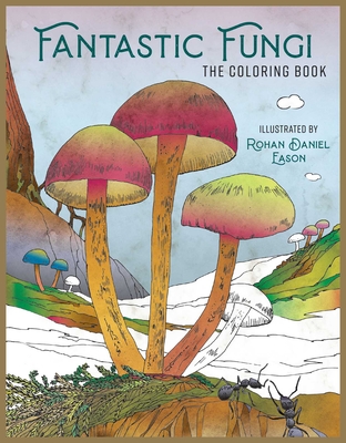 Fantastic Fungi: The Coloring Book - Insight Editions