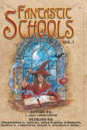 Fantastic Schools: Volume One