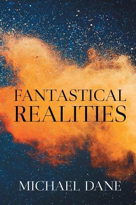 Fantastical Realities - Dane, Michael