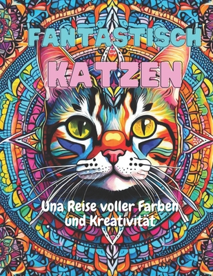 Fantastisch Katzen: Una Reise voller Farben und Kreativit?t - Soares, Thiago Antonio Vale