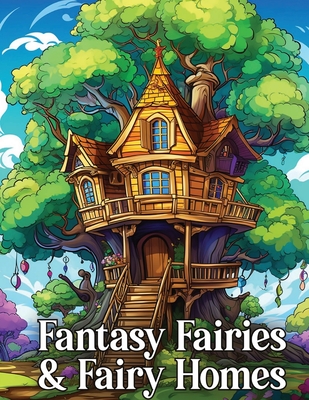 Fantasy Fairies & Fairy Homes - Sage Coloring, Lun-A, and Sage, Luna