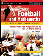 Fantasy Football and Mathematics: A Resource Guide for Teachers and Parents, Grades 5 & Up - Flockhart, Dan