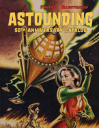Fantasy Illustrated Astounding 50th Anniversary Catalog: Collectible Pulp Magazines, Science Fiction, & Horror Books