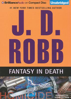 Fantasy in Death - Robb, J D, and Ericksen, Susan (Read by)