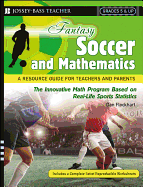 Fantasy Soccer and Mathematics: A Resource Guide for Teachers and Parents, Grades 5 & Up