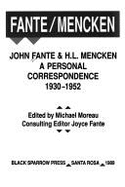Fante/Mencken: John Fante and H.L. Mencken: A Personal Correspondence, 1930-1952