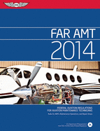 FAR AMT 2014: Federal Aviation Regulations for Aviation Maintenance Technicians
