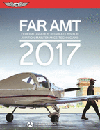 FAR-AMT: Federal Aviation Regulations for Aviation Maintenance Technicians