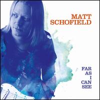 Far as I Can See - Matt Schofield