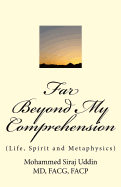 Far Beyond My Comprehension