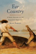 Far Country: A Short History of the Northern Territory