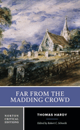 Far from the Madding Crowd: A Norton Critical Edition