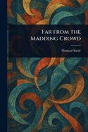 Far From the Madding Crowd