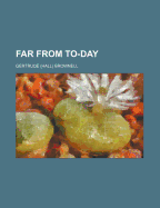 Far From To-day