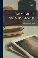 Far Memory, Autobiography