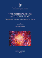 'Far Other Worlds, and Other Seas': Thinking with Literature in the Twenty-First Century