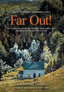 Far Out!: The Untold Story of the '60s-Inspired "Back-to-the-Land" Migration that Changed Nova Scotia