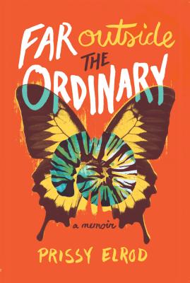 Far Outside the Ordinary: A Memoir - Elrod, Prissy