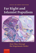 Far Right and Islamist Populism: How They Disrupt the Hegemonic Order