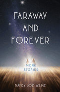 Faraway and Forever: More Stories