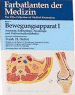 Farbatlanten Der Medizin, Bd.7, Bewegungsapparat - Frank H. Netter, Russell T. Woodburne, Edmund S. Crelin, Frederick S. Kaplan, Wilhelm. Firbas