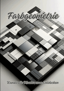 Farbgeometrie: Kunstvolle Muster zum Entdecken