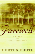 Farewell: A Memoir of a Texas Childhood - Foote, Horton