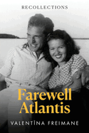Farewell Atlantis: Recollections