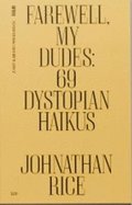 Farewell My Dudes: 69 Dystopian Haikus