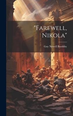 "Farewell, Nikola" - Boothby, Guy Newell