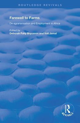 Farewell to Farms: De-Agrarianisation and Employment in Africa - Bryceson, Deborah Fahy (Editor), and Jamal, Vali (Editor)