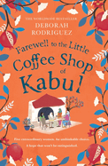 Farewell to The Little Coffee Shop of Kabul: the unmissable final instalment in the internationally bestselling series