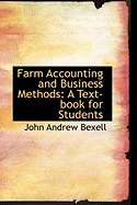 Farm Accounting and Business Methods: A Text-Book for Students