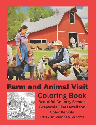 Farm and Animal Visit Coloring Book: Beautiful Country Scenes Grayscale Fine Detail for Color Pencils - Frame, Debra