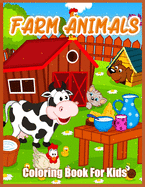 Farm Animals Coloring Book: Cute Farm Animal Coloring Book for Kids - Goat, Horse, Sheep, Cow, Chicken, Pig and Many More