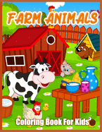 Farm Animals Coloring Book: Cute Farm Animal Coloring Book for Kids - Goat, Horse, Sheep, Cow, Chicken, Pig and Many More