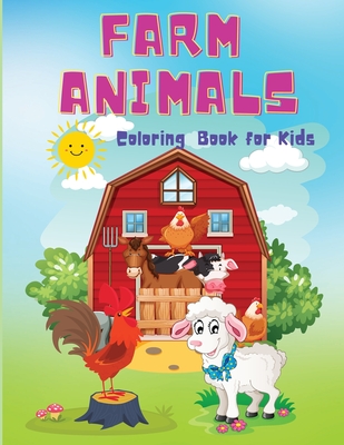 Farm Animals Coloring Book for Kids: A Cute Easy Coloring Book, Educational Farm Animal Activity Book For Boys And Girls Ages 4+ - Wilrose, Philippa