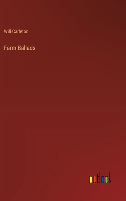 Farm Ballads - Carleton, Will