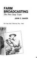 Farm broadcasting : the first sixty years